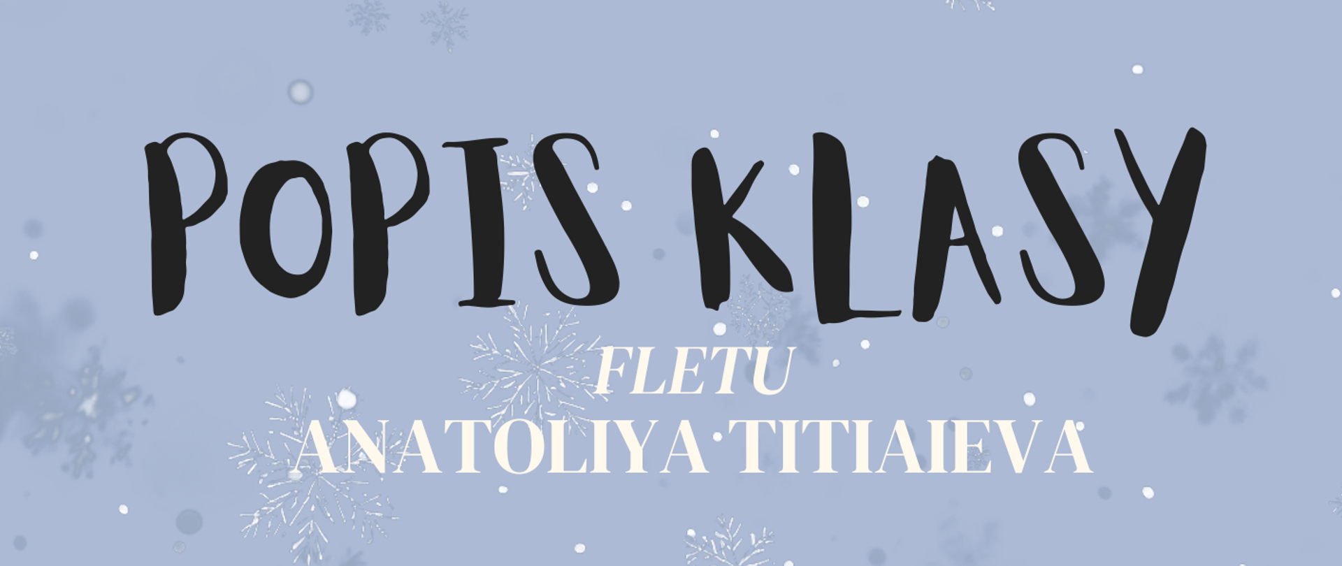 Popis klasy fletu Anatoliya Titiaieva - 15.12.2025