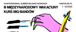 Plakat z białym tłem, w górnej części plakatu napis 3rd international summer big band workshop, III Międzynarodowy Wakacyjny Kurs Big-Bandów z datą 7-12.07.2025 Namysłów. Poniżej przedstawiony jest zarys klawiszy czarno-niebiesko-zielony oraz różowa dłoń z czarnym konturem ustawiona na klawiszach. 