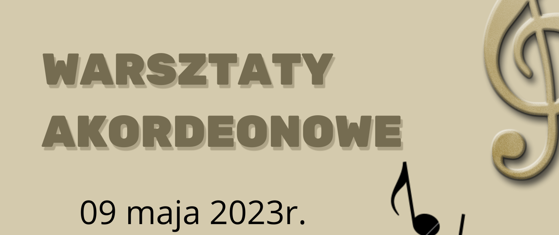 Na bezowym tle szary napis z informacją o warsztatach akordeonowych. W tle czarna pięciolinia z nutami a w dole po lewo czarna grafika akordeonu.