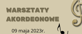 Szare litery na bezowym tle i informacją o warsztatach akordeonowych