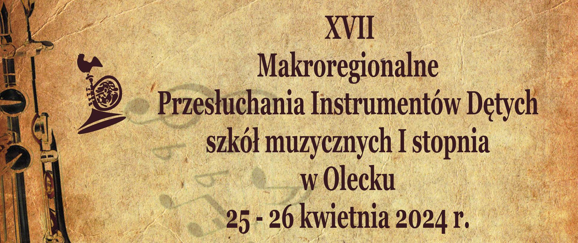 Grafika na beżowym tle, z lewej strony element saksofonu, oraz słowik siedzący na waltorni, obok napis XVII Makroregionalne Przesłuchania Instrumentów Dętych szkół muzycznych I stopnia w Olecku 25 - 26 kwietnia 2024 r. 