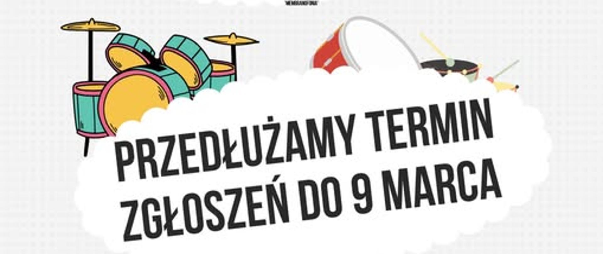 Informacja o przedłużeniu terminu zgłoszeń do konkursu. W treści nazwa organizatora, tytuł, termin konkursu. Informacja, do kogo jest skierowany oraz skład jury. Elementy graficzne instrumentów perkusyjnych oraz kolorowe nuty.