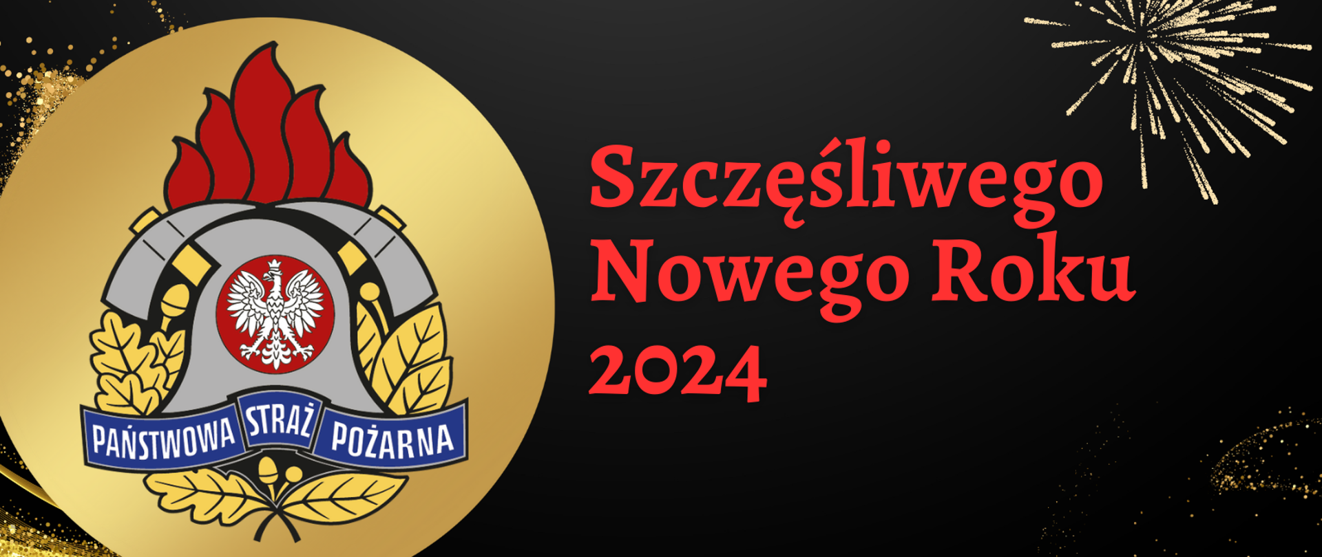 Po lewej stronie logo PSP, po prawo napis szczęśliwego nowego roku 2024, w dolnym prawym rogu napis KG PSP, w tle fajerwerki