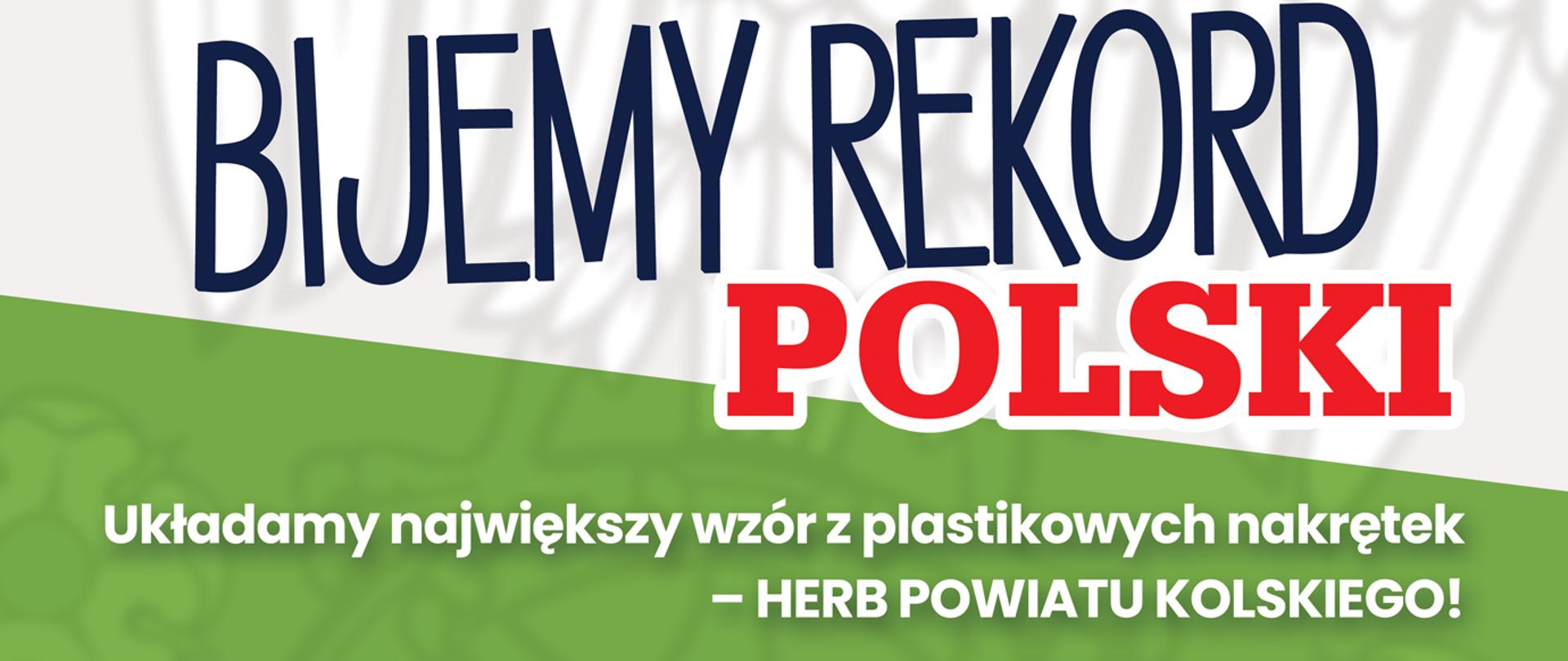 Zdjęcie przedstawia plakat Bijemy rekord Polski. Na plakacie widnieje herb powiatu kolskiego oraz nakrętki z prośbą o przynoszenie jak największej ilości nakrętek w celu pobicia rekordu.