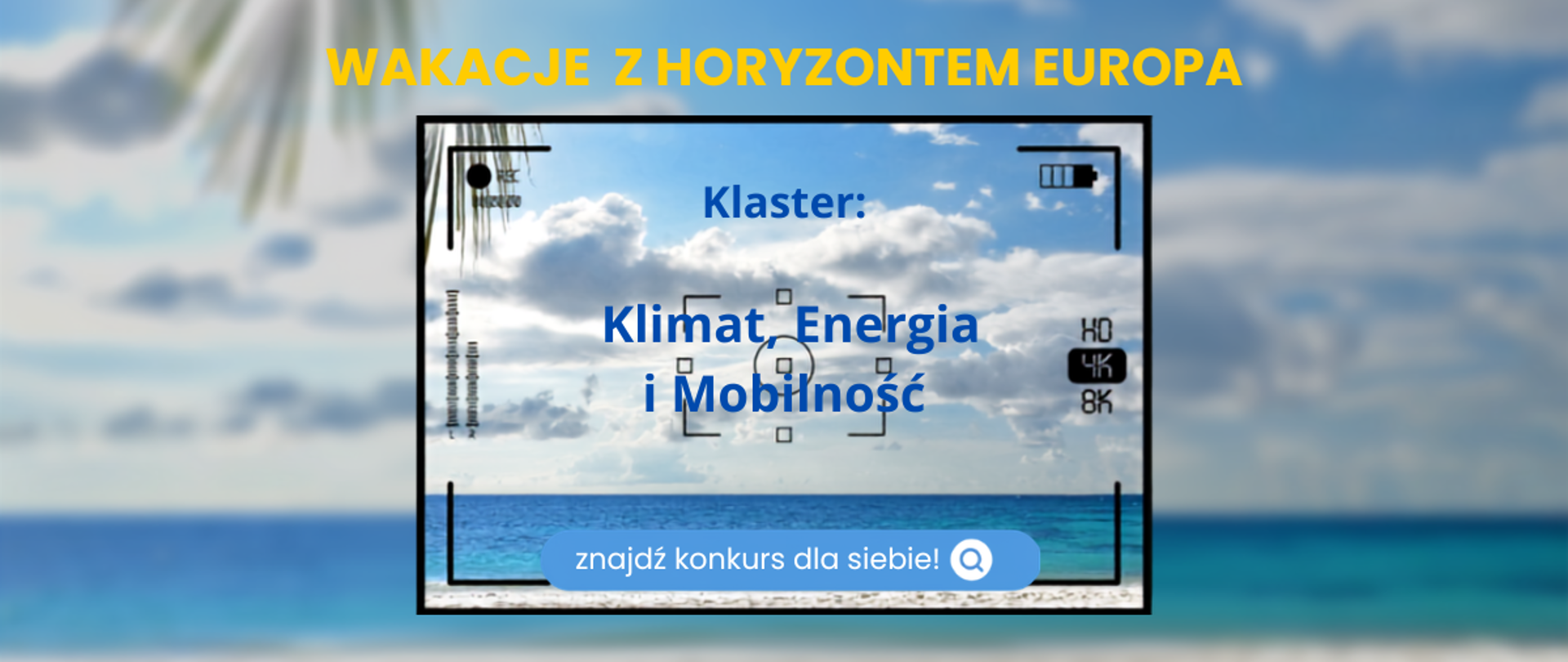 WAKACJE Z HORYZONTEM EUROPA: Znajdź swój konkurs!