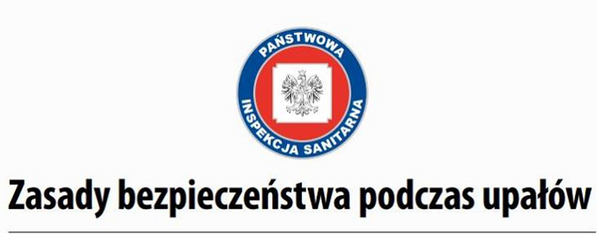 Zdjęcia przedstawia logo inspekcji sanitarnej oraz napis poniżej "Zasady bezpieczeństwa podczas upałów"