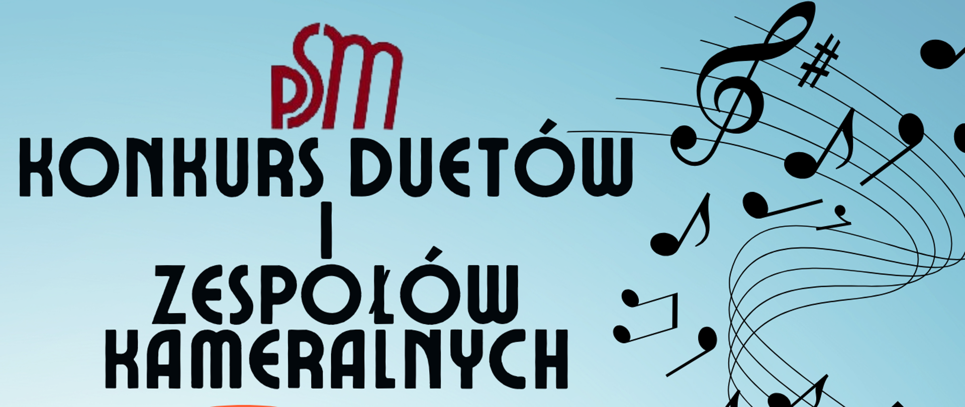 plakat - niebieskie tło w górnej części logo PSM , niżej napis Konkurs Duetów i Zespołów Kameralnych, w pomarańczowym kole napis 26 kwietnia 2023 godz. 16.15 sala koncertowa PSM I stopnia. W środkowej części plakatu z lewej duet dwóch wiolonczelistek , niżej zespół trzech uczniów. 