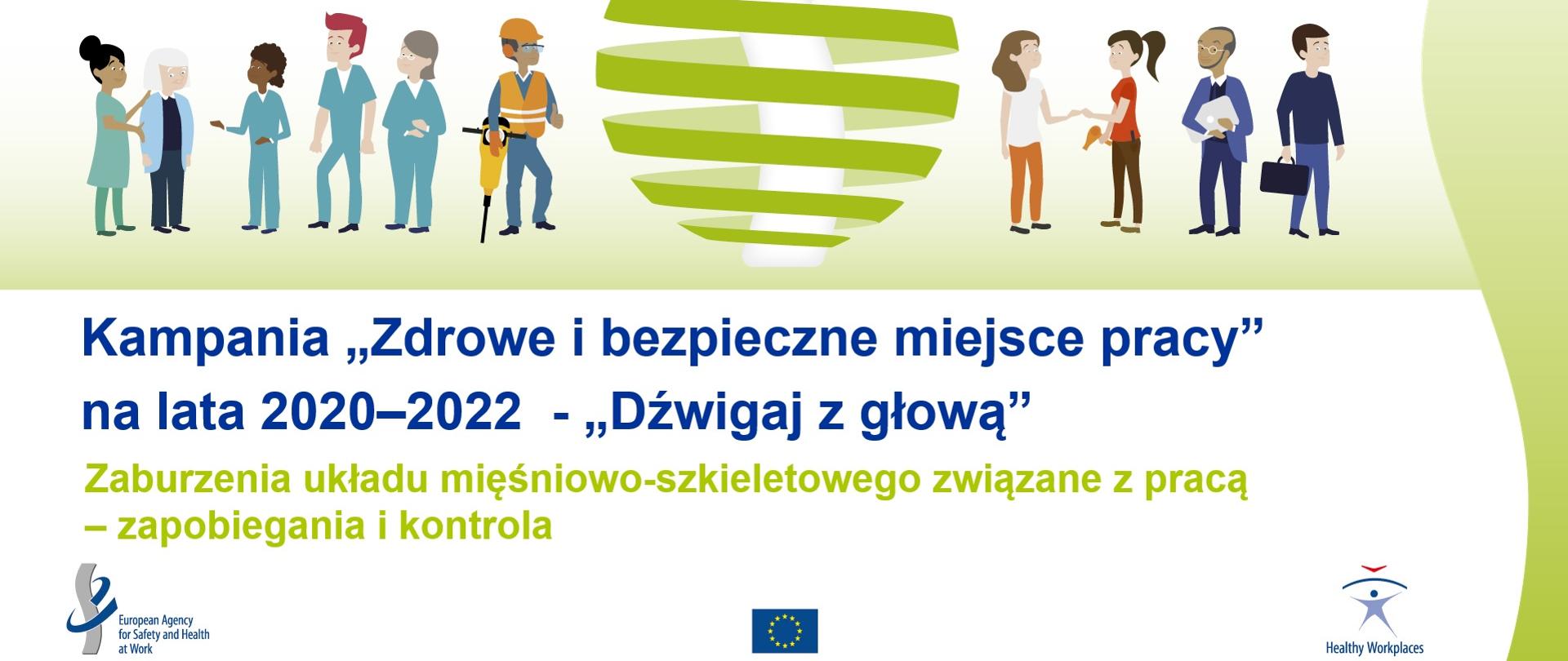 Kampania „Zdrowe i bezpieczne miejsce pracy”
na lata 2020–2022 - „Dźwigaj z głową”
