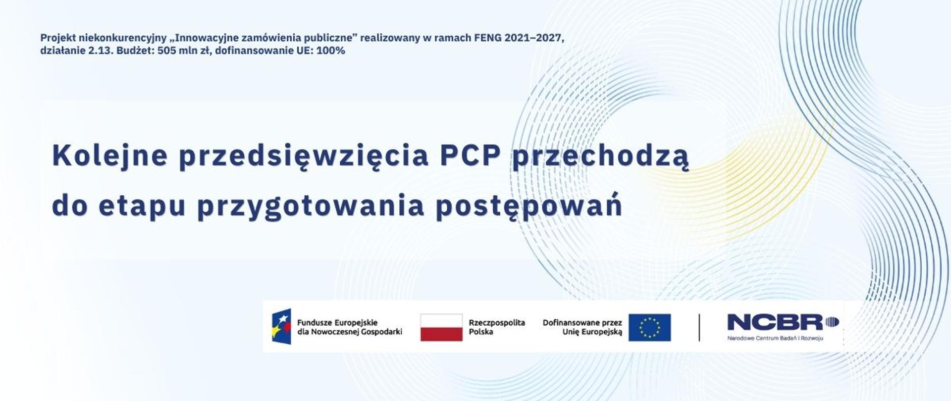 Kolejne przedsięwzięcia PCP przechodzą do etapu przygotowania postępowań