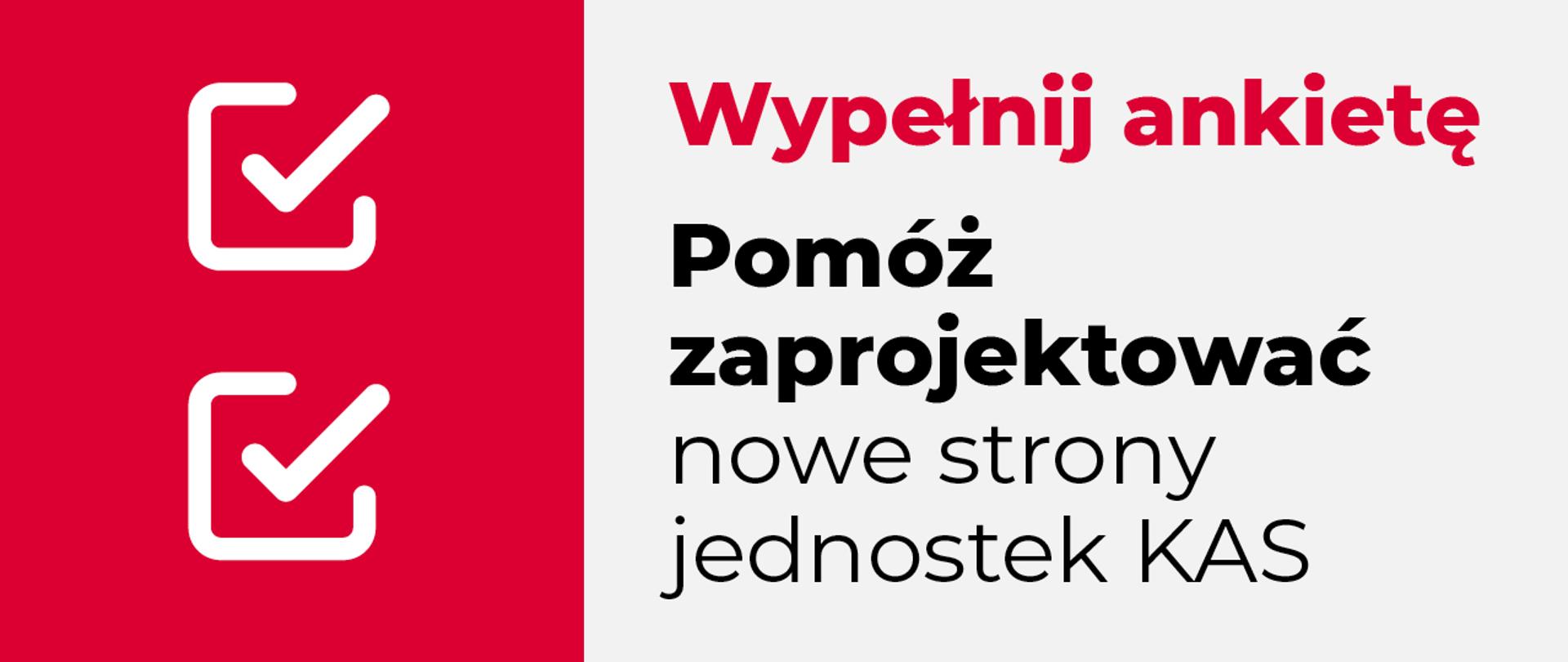 Checkboxy do zaznaczania oraz napis Wypełnij ankietę. Pomóż zaprojektować nowe strony jednostek KAS