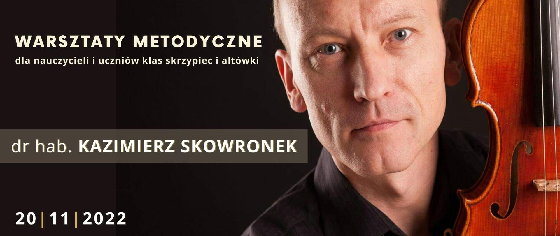 Afisz - na ciemnym tle napis "Warsztaty metodyczne dla nauczycieli i uczniów klas skrzypiec i altówki - dr hab. Kazimierz Skowronek, 20.11.2022"
