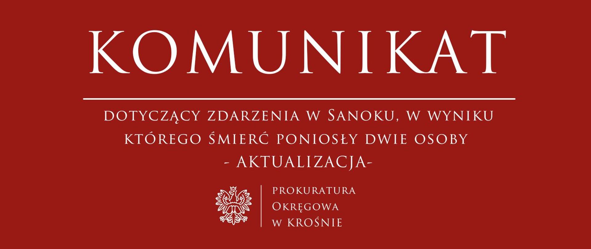 Komunikat prasowy dotyczący zdarzenia w Sanoku, w wyniku którego śmierć poniosły dwie osoby - AKTUALIZACJA-