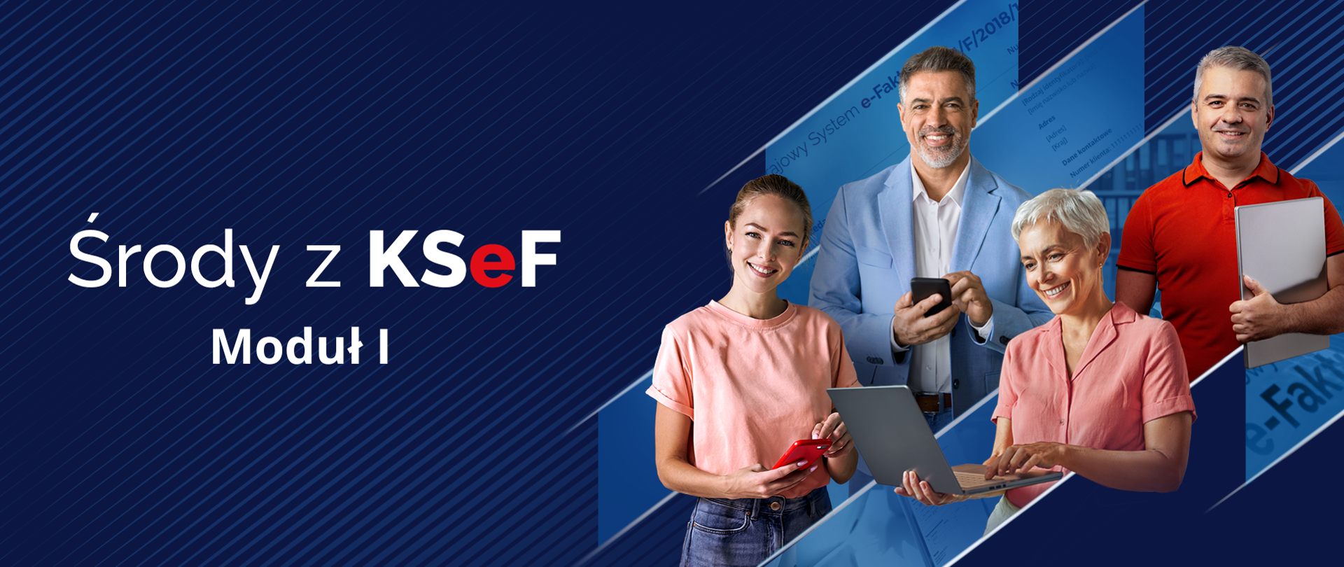 Grafika 4 osoby trzymają w ręku laptopa lub telefon, po lewo napis Środy z KSeF, Moduł I