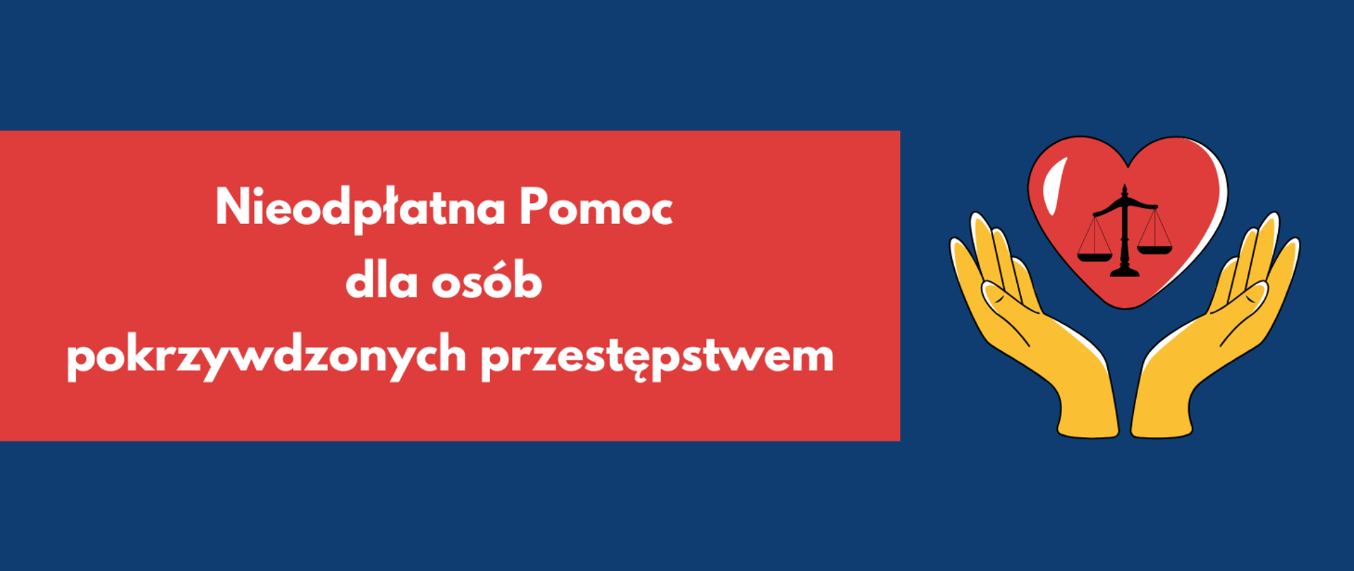 Tekst "Nieodpłatna Pomoc dla osób pokrzywdzonych przestępstwem" na czerwonym prostokącie. Po prawej stronie czerwone serce z wagą szalkową na dłoniach. Granatowe tło.