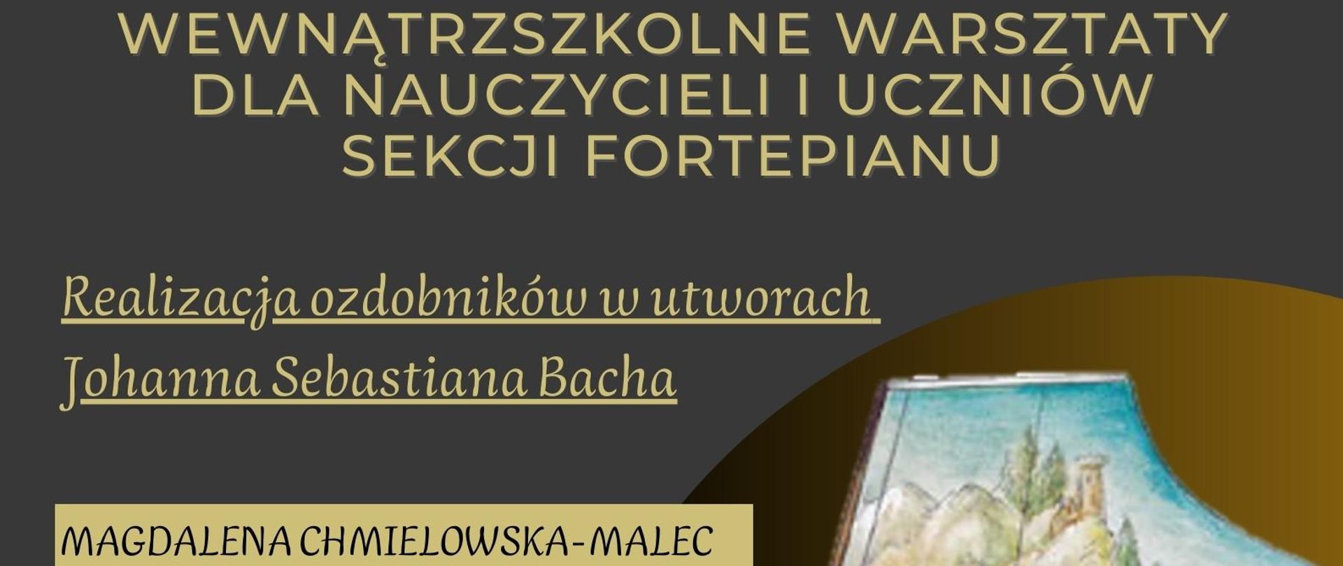 Wewnątrzszkole Warsztaty Dla Nauczycieli i Uczniów Sekcji Fortepianu 19.05.2023 od godz. 15:00 w Sali Kameralnej PSM I i II st. w Wadowicach prowadzone przez mgr Magdalenę Chmielowską-Malec. 