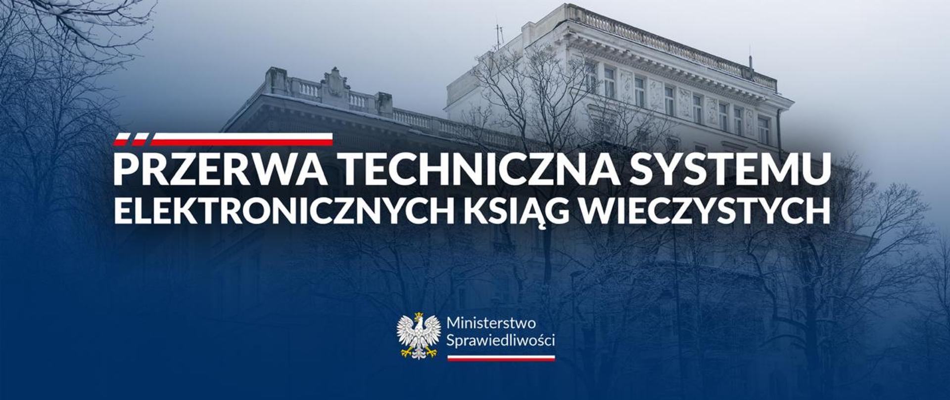Przerwa techniczna systemu Elektronicznych Ksiąg Wieczystych