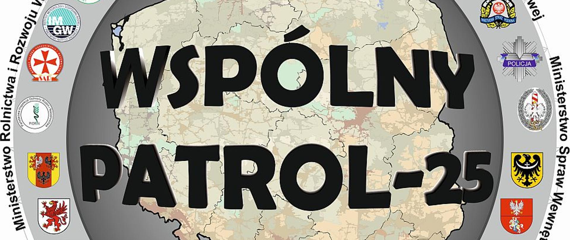 Logo ćwiczeń - Wspólny patrol 25. W okręgu loga różnych instytucji w środku mapa polski oraz duży napis Wspólny Patrol - 25.