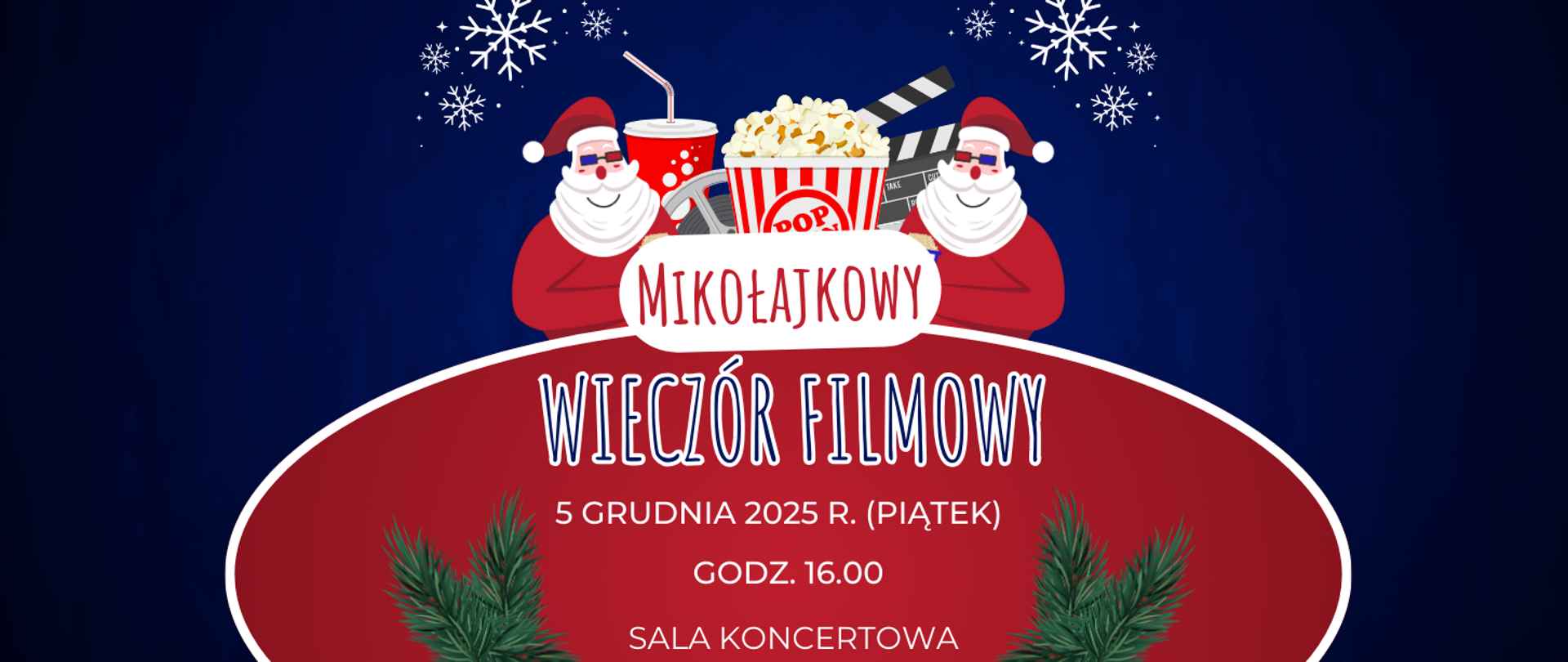 Baner z informacją o wieczorze z filmem dla uczniów. Na granatowym tle napisy z informacją o wydarzeniu. Baner ozdabiają grafika przedstawiająca dwóch Mikołajów, popcorn i napoje, klaps filmowy oraz płatki śniegu i motyw gałązek igliwia.