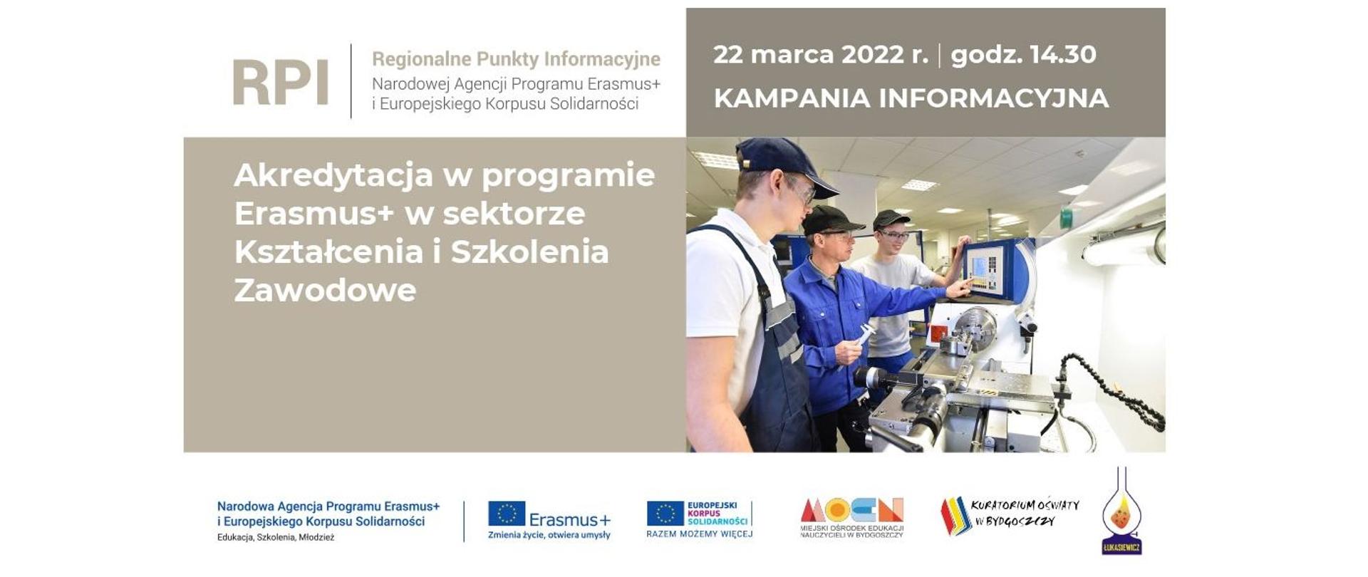 Grafika z tekstem Kampania informacyjna - 22 marca 2022 r. godz. 14.30 - Akredytacja w programie Erasmus+ w sektorze Kształcenia i Szkolenia Zawodowe