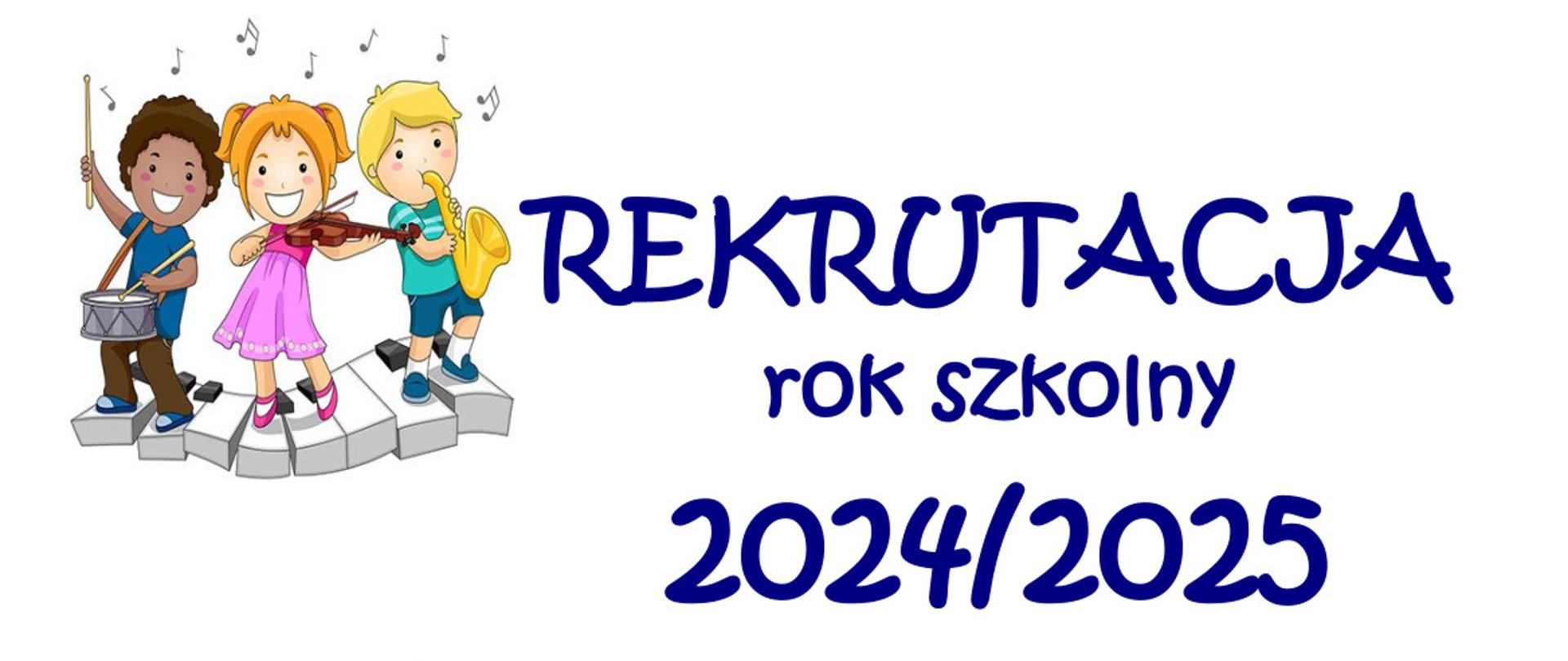 Na zdjęciu grafika dzieci grających na instrumentach i niebieski napis rekrutacja 2024/2025