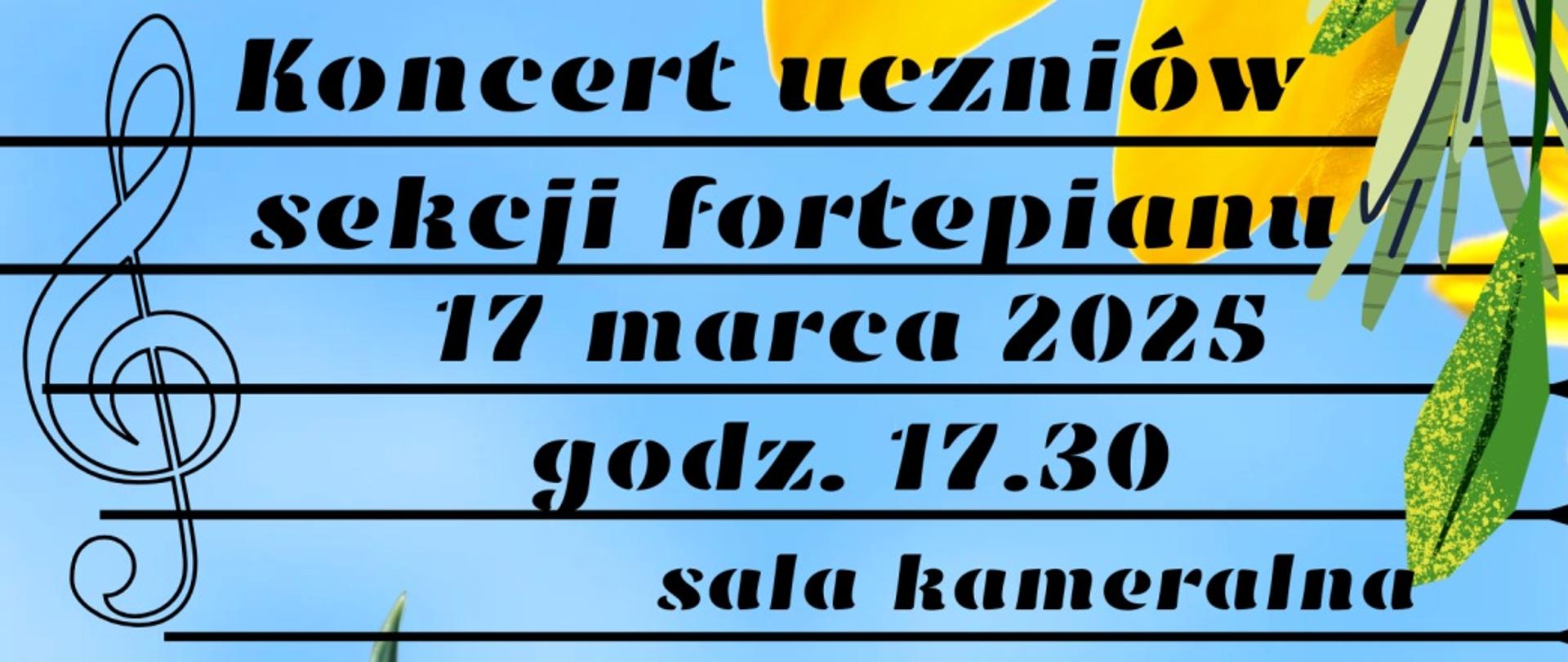 Baner koncertu uczniów sekcji fortepianu, 17 marca 2025, godz. 17.30, sala kameralna, niebieskie tło, klucz wiolinowy i pięciolinia, czarne litery