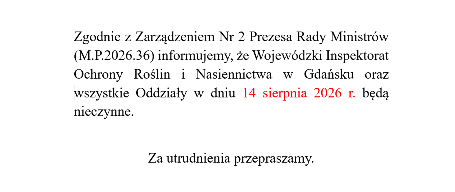 Dnia 14.08.2026 r. Wojewódzki Inspektorat Ochrony Roślin i Nasiennictwa w Gdańsku będzie nieczynny