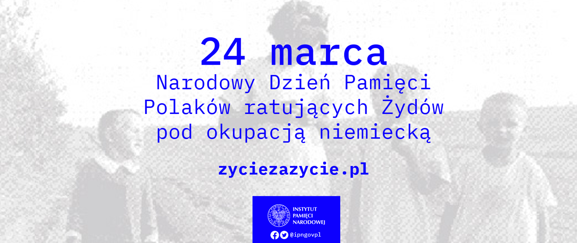 Grafika IPN: 24 marca Narodowy Dzień Pamięci Polaków ratujących Żydów pod okupacją niemiecką 