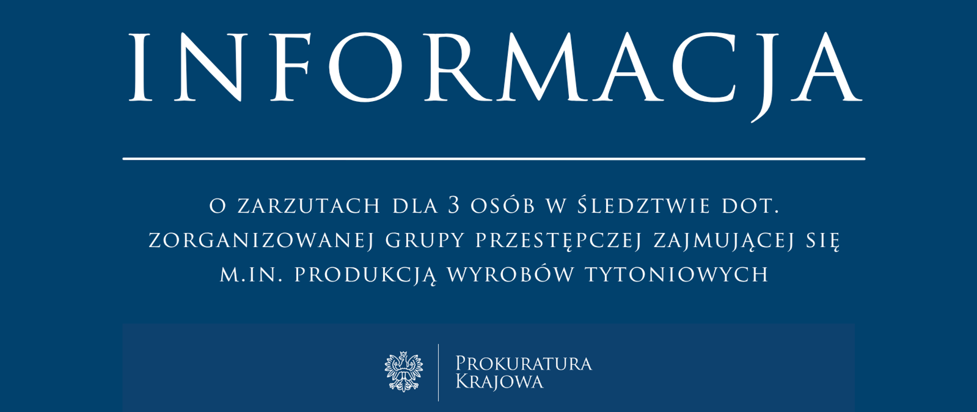 zarzuty dla 3 osób w śledztwie dot. zorganizowanej grupy przestępczej zajmującej się m.in. produkcją wyrobów tytoniowych