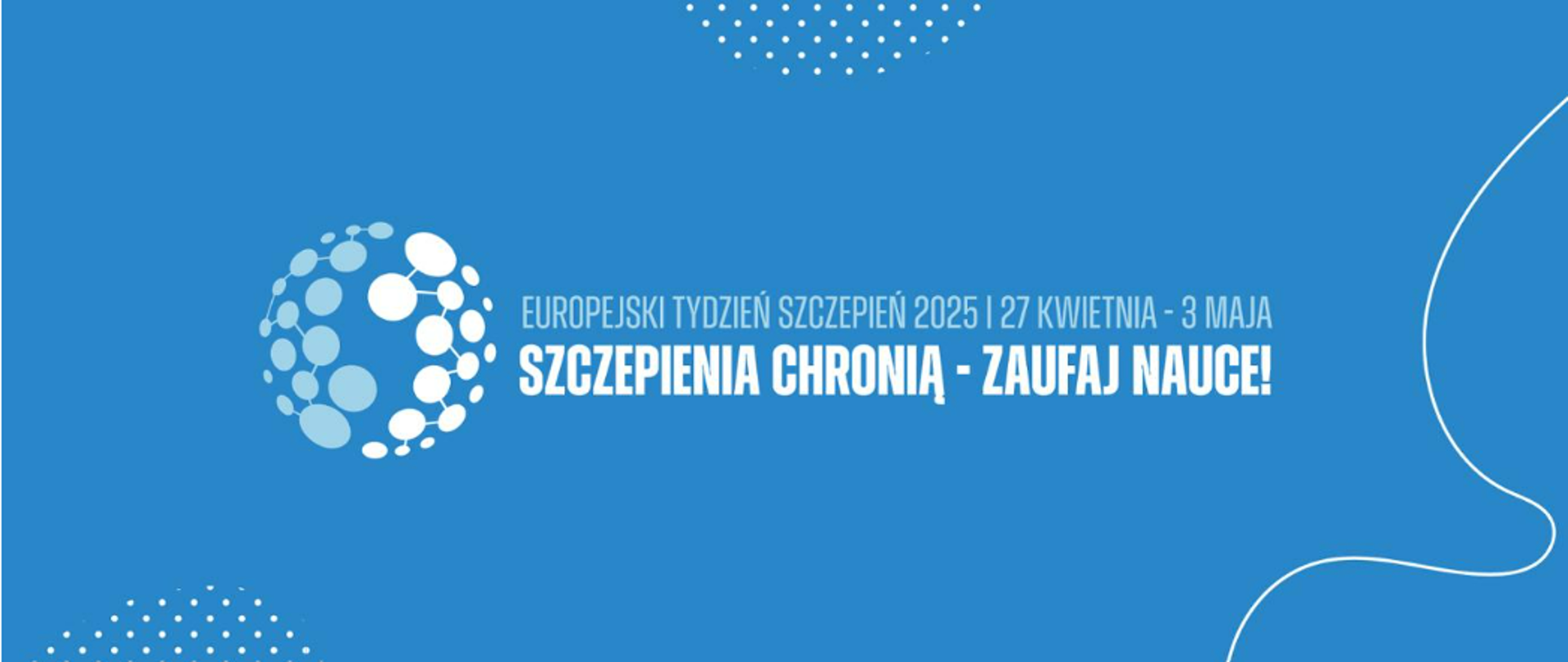 Szczepienia chronią - zaufaj nauce