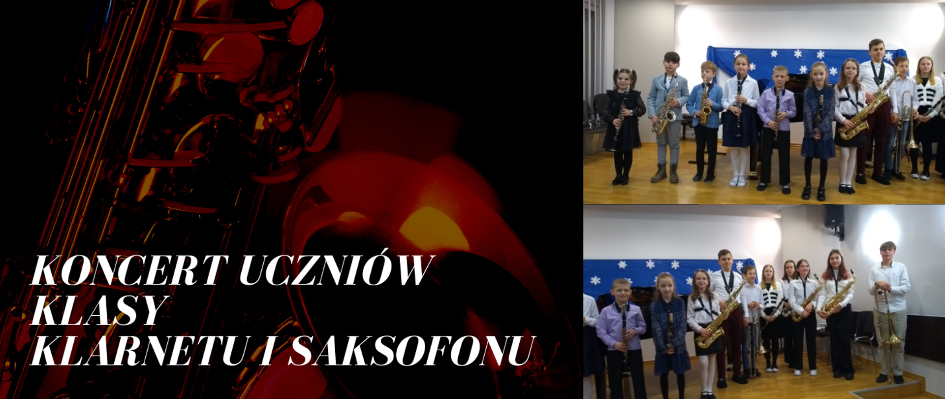 Po lewej stronie obrazka w odcieniach brązu w te saksofon, a na nim biały napis: "Koncert uczniów klasy klarnetu i saksofonu". Po prawej stronie prawej stronie dwa zdjęcia odświętnie ubranych uczniów, którzy wystąpili podczas koncertu. Uczniowie trzymają instrumenty- klarnety lub saksofony.