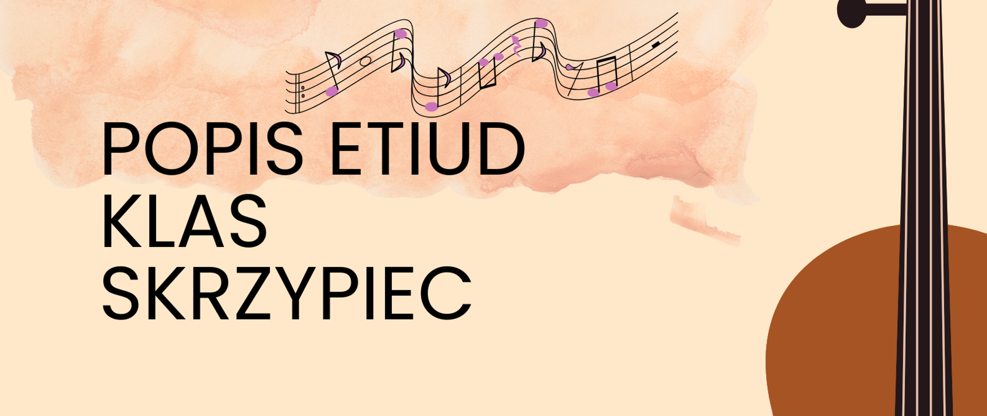 Plakat popisu klas skrzypiec. Na beżowym tle po lewej stronie zawarte są informacje o terminie i miejscu popisu. Po prawej stronie znajduje się graficzne przedstawienie skrzypiec ustawionych pionowo gryfem do góry.