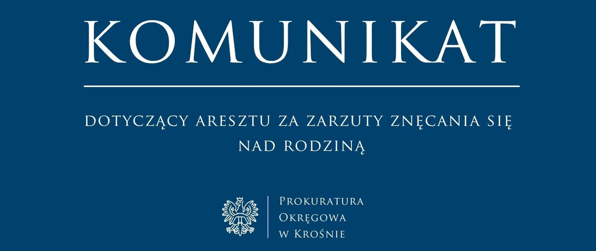 Komunikat prasowy dotyczący aresztu za zarzuty znęcania się nad rodziną