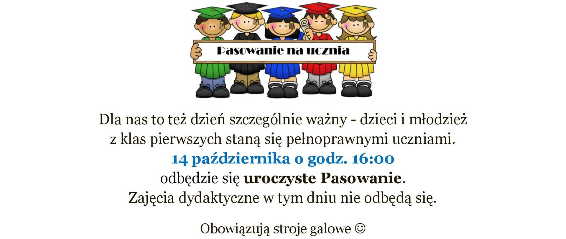 Ogłoszenie przedstawia obrazek 5 dzieci, w czapkach ucznia, trzymających tabliczkę z napisem "Pasowanie na ucznia". Pod spodem widnieje informacja dot. pasowania na ucznia 14 października na godz. 16:00 