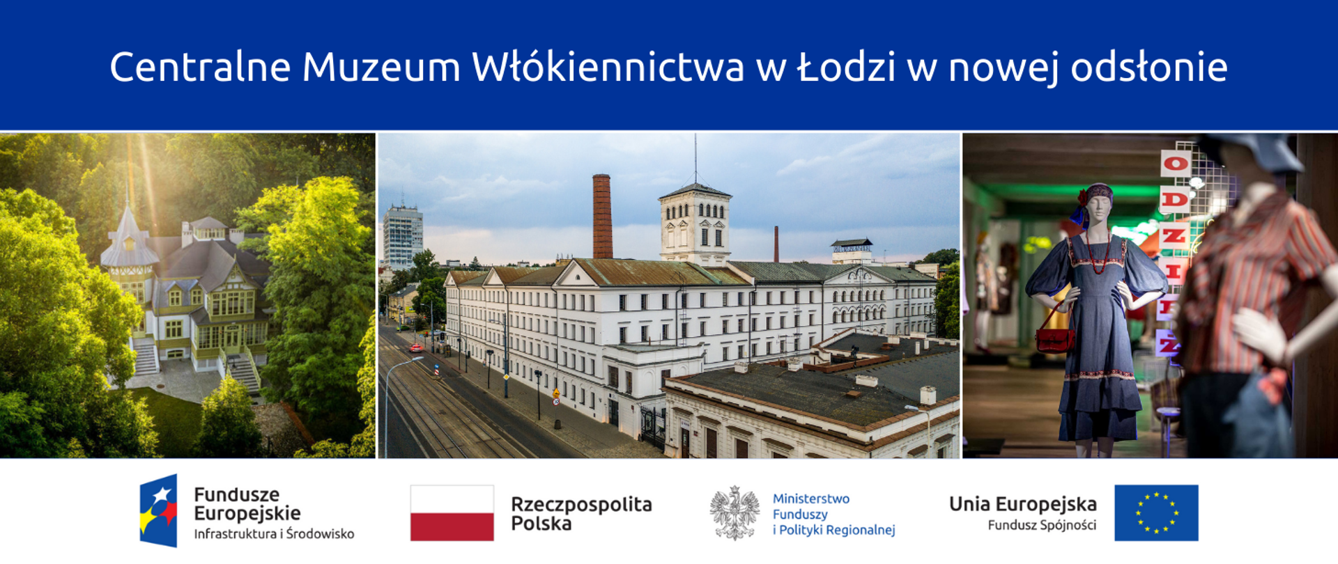 Na grafice od góry - napis: Centralne Muzeum Włókiennictwa w Łodzi w nowej odsłonie, trzy zdjęcia z muzeum oraz na dole logotypy.