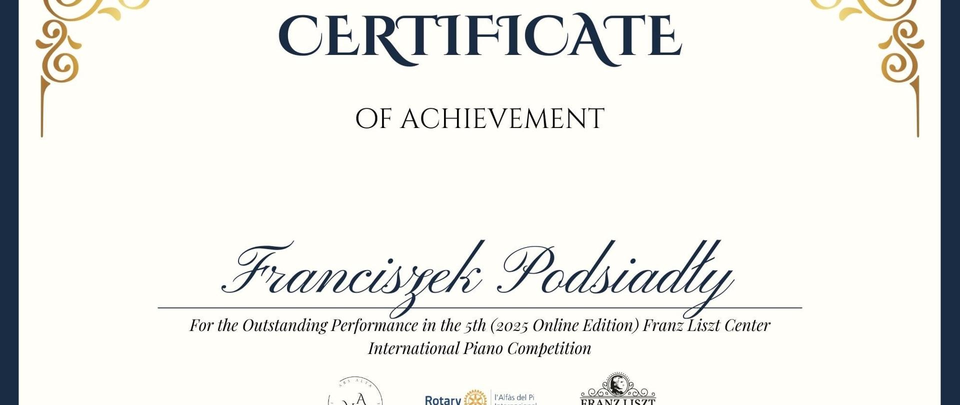 Dyplom drugiego miejsca dla Franciszka Podsiadły w piątym Międzynarodowym Konkursie Pianistycznym imienia Franciszka Liszta, dnia jedenastego marca dwa tysiące dwudziestego piątego roku na Węgrzech w formie online.