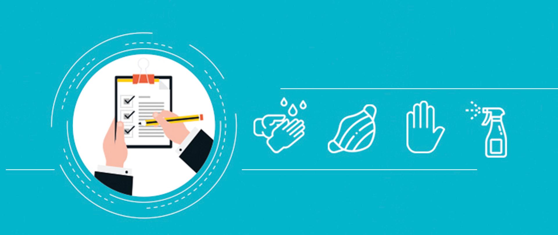 Obrazek przedstawiający ręce trzymające listę z odznaczonymi zadaniami symbolizujące wykonywanie kontroli. Obok ikony mycia rąk, maseczki, zachowania dystansu i płynu czyszczącego.