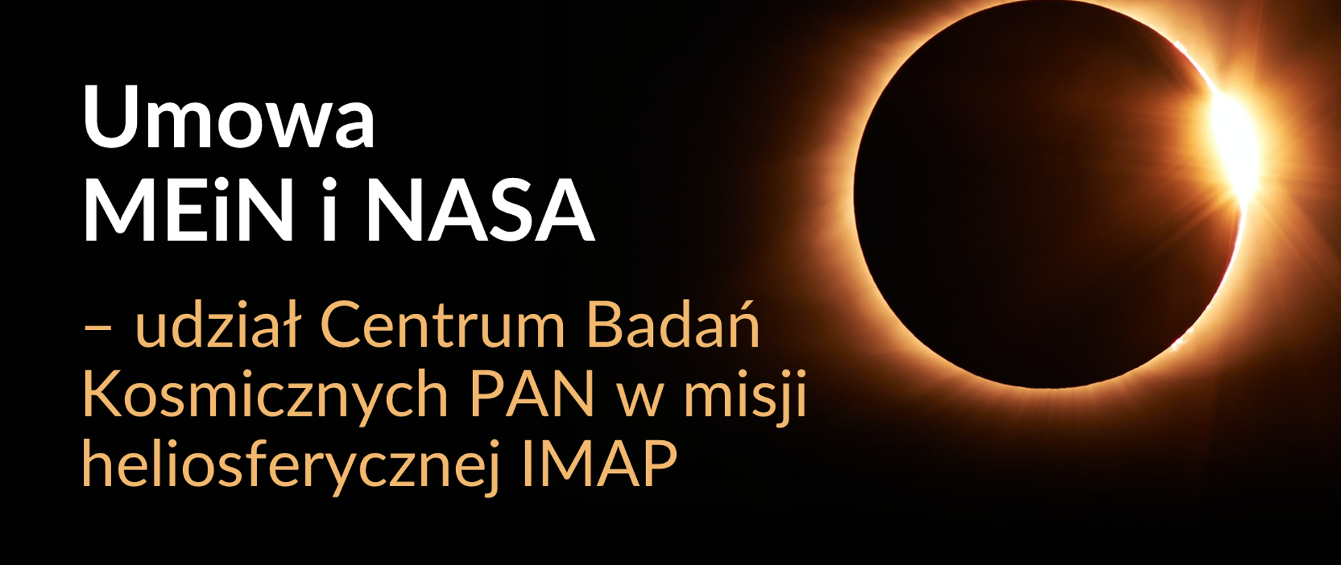 Ciemna grafika z zaćmieniem słońca i tekstem "Umowa MEiN i NASA – udział Centrum Badań Kosmicznych PAN w misji heliosferycznej IMAP"