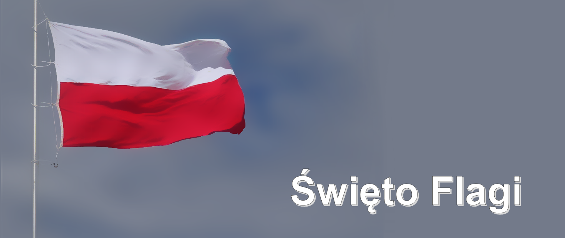 Flaga Polski na tle nieba. W prawym dolnym rogu napis "Święto Flagi"