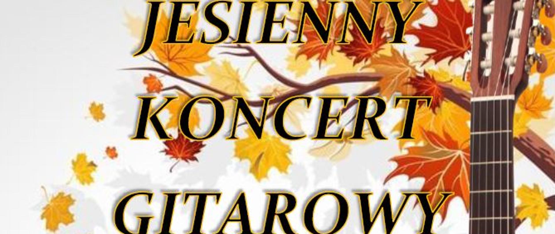 Plakat w jesiennej kolorystyce, z żółtymi liśćmi, gitarą po prawej stronie wraz z tekstem dotyczącym koncertu uczniów klasy gitary A. Kozakowskiej i D. Masa , który odbędzie się 04 listopada 2025