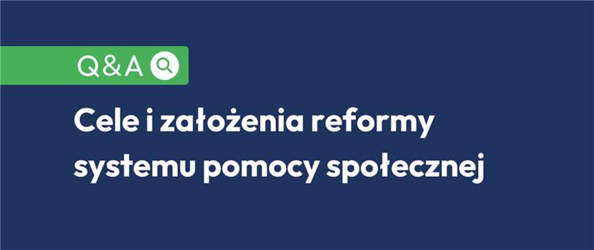 Q&A - Cele i założenia reformy systemu pomocy społecznej