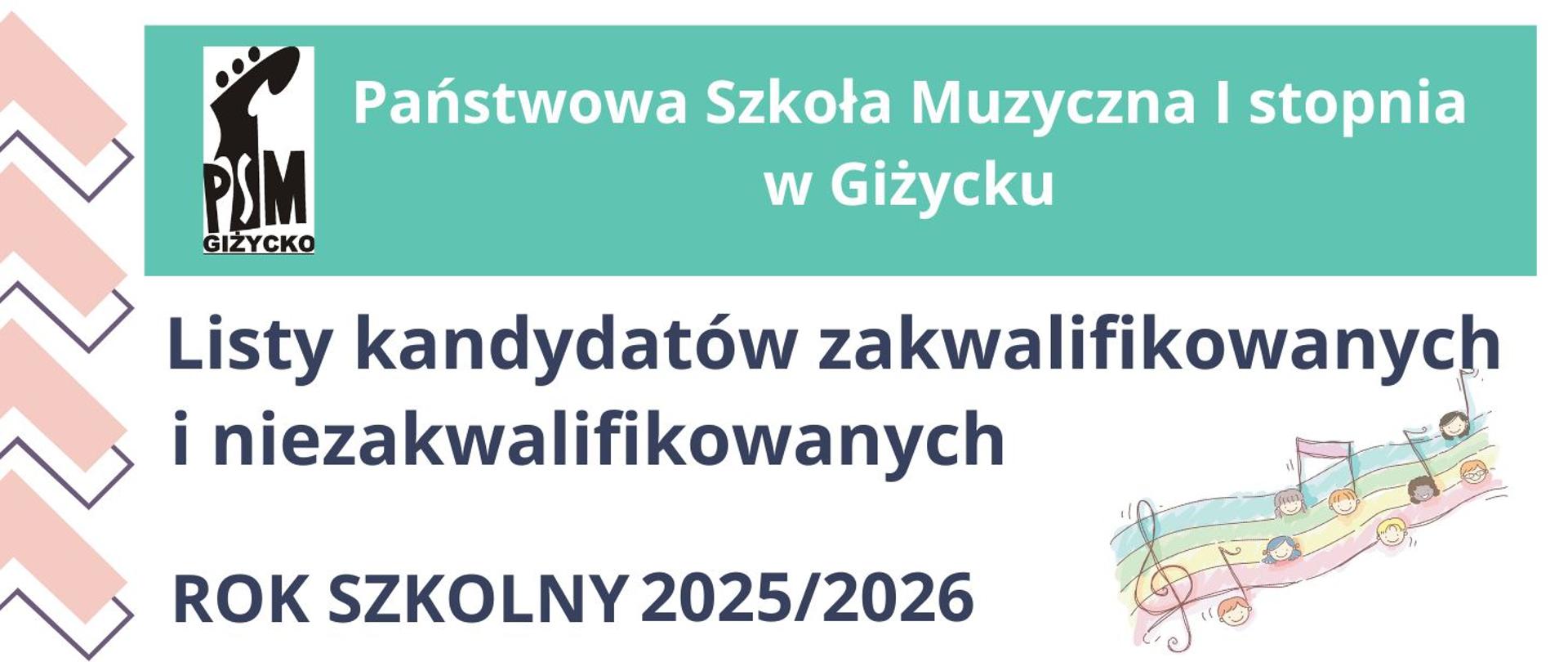 Kolorowa grafika informująca o listach osób zakwalifikowanych i niezakwalifikowanych do nauki w szkole. z lewej strony 4 różowe strzałki, u góry na bladozielonym prostokącie logo szkoły oraz pełna nazwa. Po środku niebieskimi literami : Listy kandydatów zakwalifikowanych i niezakwalifikowanych oraz rok szkoły 2025/2025. Z lewej strony kolorowa pięciolinia z nutkami. 