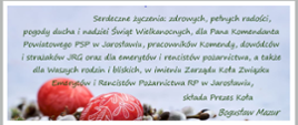 Grafika z życzeniami wielkanocnymi na tle wiosennej aranżacji z czerwonymi pisankami i baziami. Tekst zawiera życzenia zdrowia, radości, pogody ducha i nadziei z okazji Świąt Wielkanocnych, skierowane do Komendanta Powiatowego PSP w Jarosławiu, pracowników komendy, dowódców i strażaków JRG, a także emerytów, rencistów oraz ich rodzin. Podpis: Prezes Koła – Bogusław Mazur.