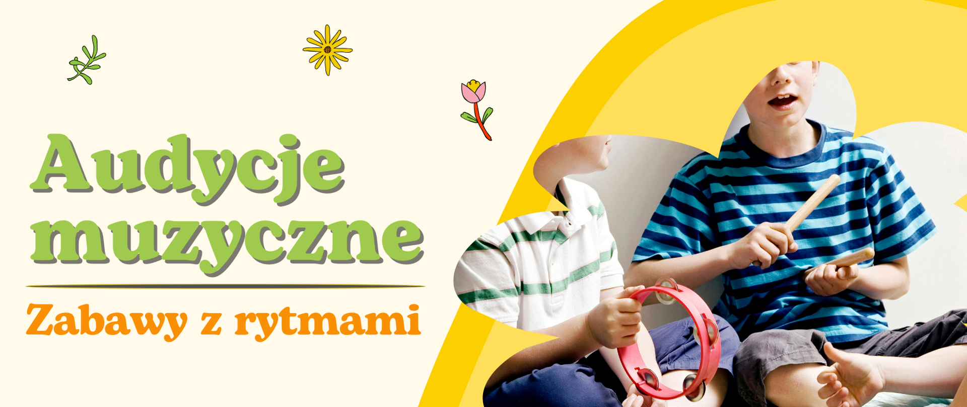 Plakat w jasnych, żółto-kremowych barwach z dużym tytułem audycji muzycznej. Po prawej stronie, w dekoracyjnym kształcie, widoczne jest zdjęcie dzieci bawiących się instrumentami rytmicznymi, m.in. tamburynem i dzwoneczkami. W dolnej części znajdują się pola z informacją o terminie i miejscu wydarzenia.