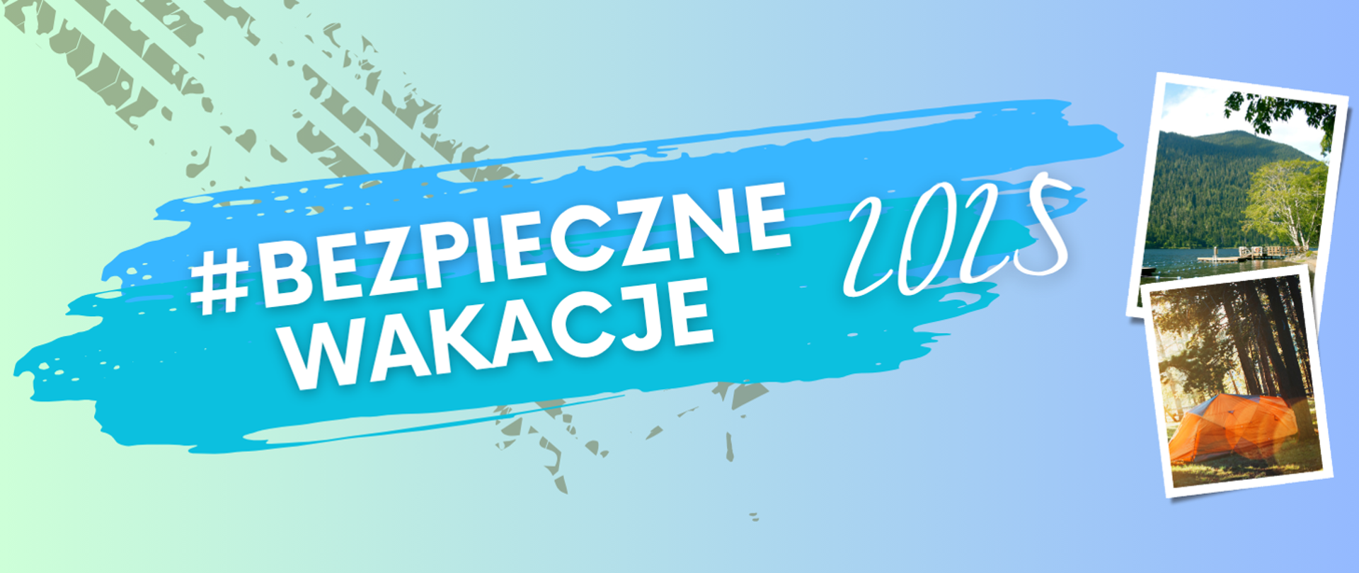 Zdjęcie przedstawia napis Bezpieczne Wakacje 2025, a w tle widnieje jezioro i namioty.