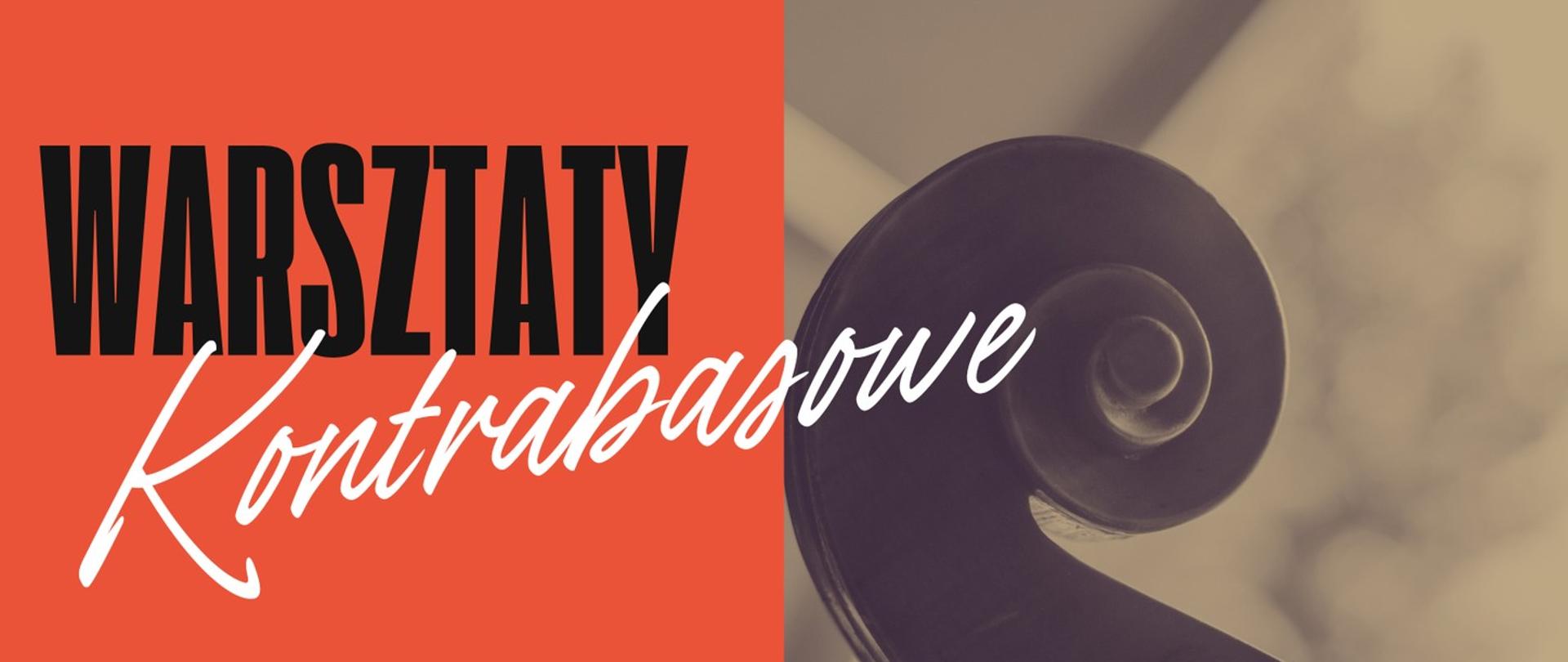 Plakat w dwóch częściach: po lewej stronie pomarańczowe tło z czarnym i białym napisem zapowiadającym Warsztaty Kontrabasowe prowadzone przez magistra Czesława Kurtoka, datą 3.12.2025, godzinami 14:30–18:30 oraz informacją o miejscu – sali kameralnej. Na dole znajduje się logo szkoły muzycznej. Po prawej stronie widoczne jest zbliżenie dłoni strojącej główkę kontrabasu w ciepłej, sepia-tonowanej kolorystyce.
