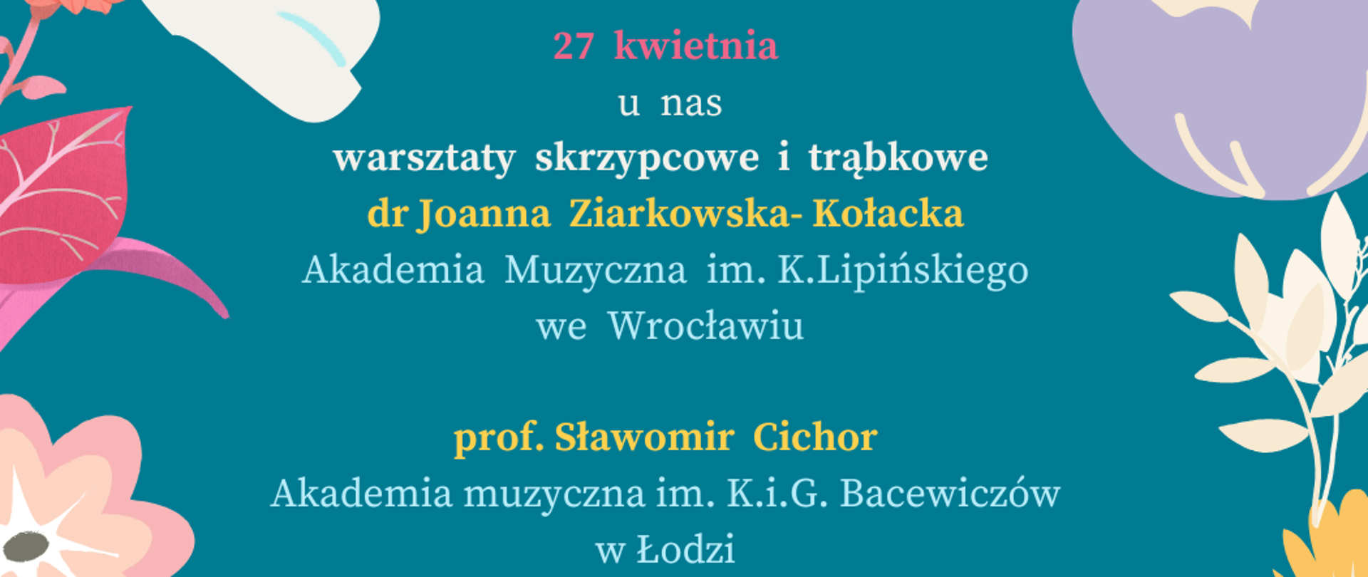 Na niebieskim tle znajdują się grafiki kwiatów w kolorach białym, różowym, żółtym, błękitnym, jasnofioletowym, ciemnoróżowym, bordowym, szarym oraz napisy informacyjne w kolorach żółtym , błękitnym, malinowym.