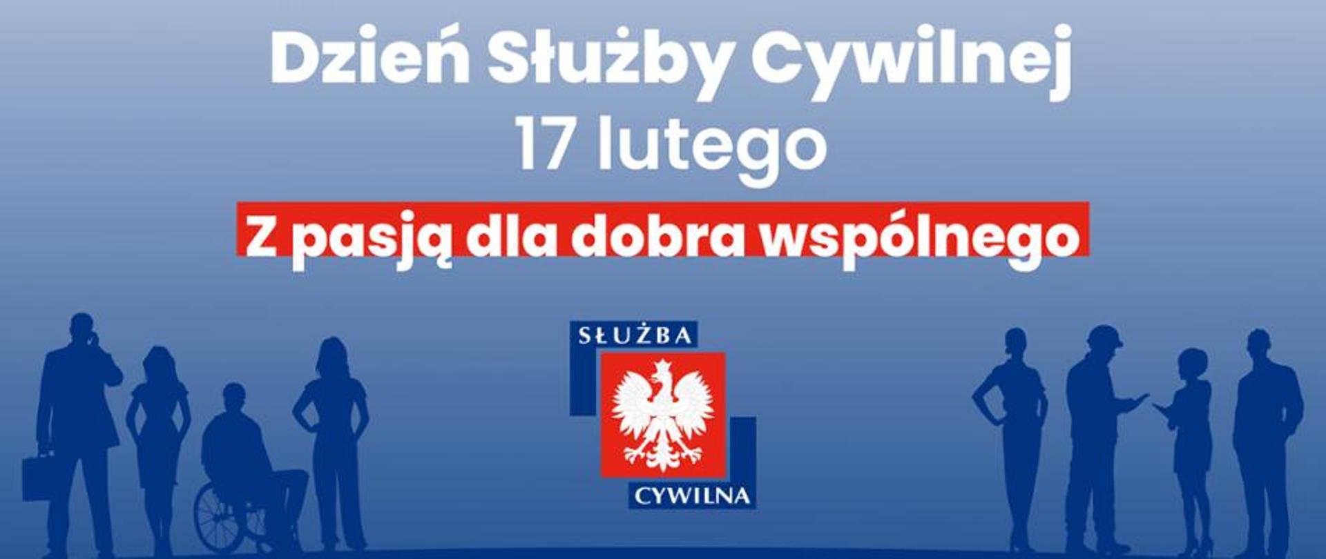 Infografika, na niebieskim tle napis białymi literami Dzień Służby Cywilnej Z pasją dla dobra wspólnego, logo sc. w tle sylwetki różnych ludzi