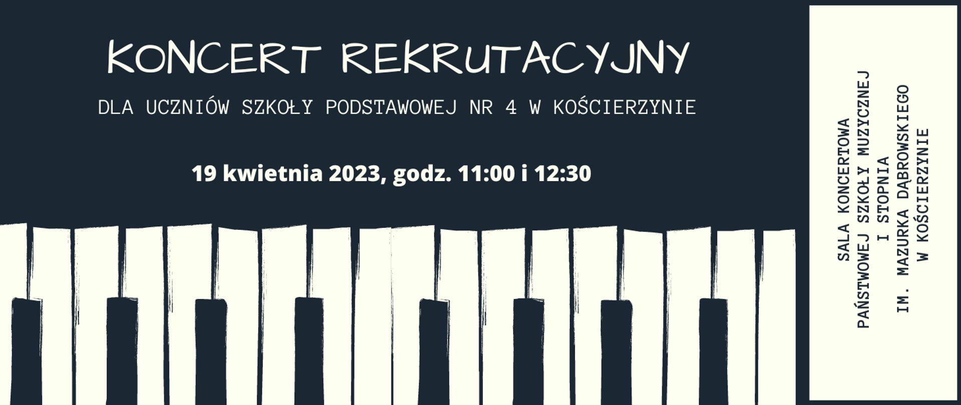 Tło obrazka dzieli się na dwie części. Górna część obrazka granatowy, a dolna klawiatura fortepianu. U góry obrazka na granatowym tle biały napis koncert rekrutacyjny. Dalej białą czcionką informacje odnoście koncertu: termin, miejsce.