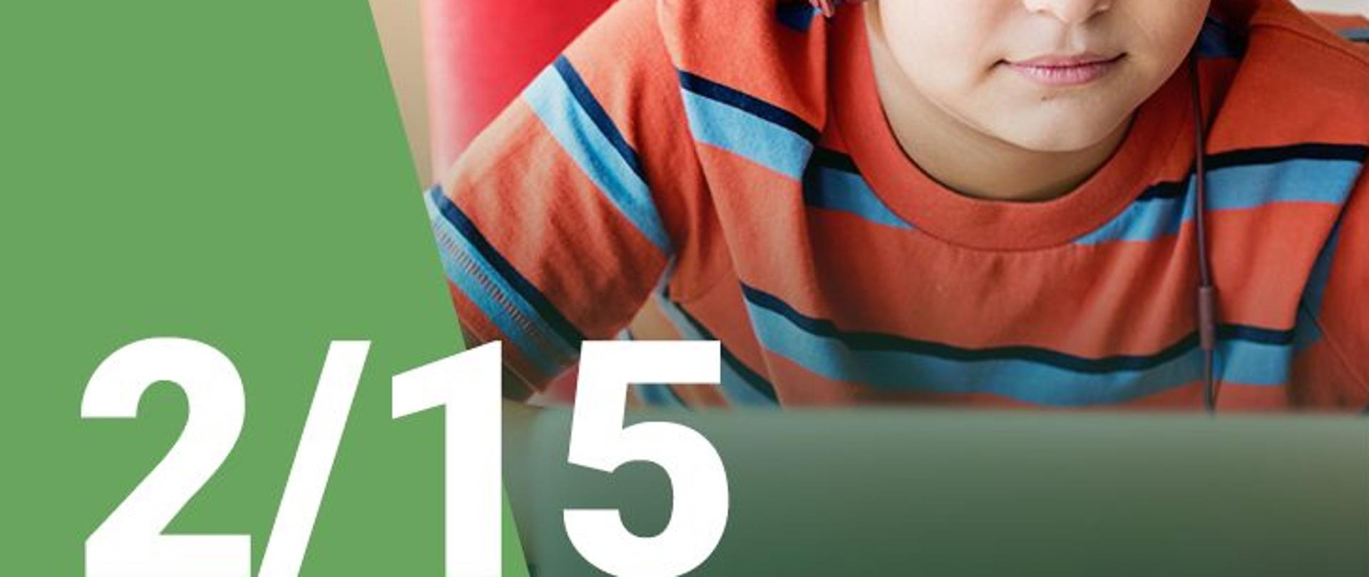 Na zdjęciu widzimy chłopca w słuchawkach. W lewym dolnym rogu jest podana numeracja scenariusza (2/15)