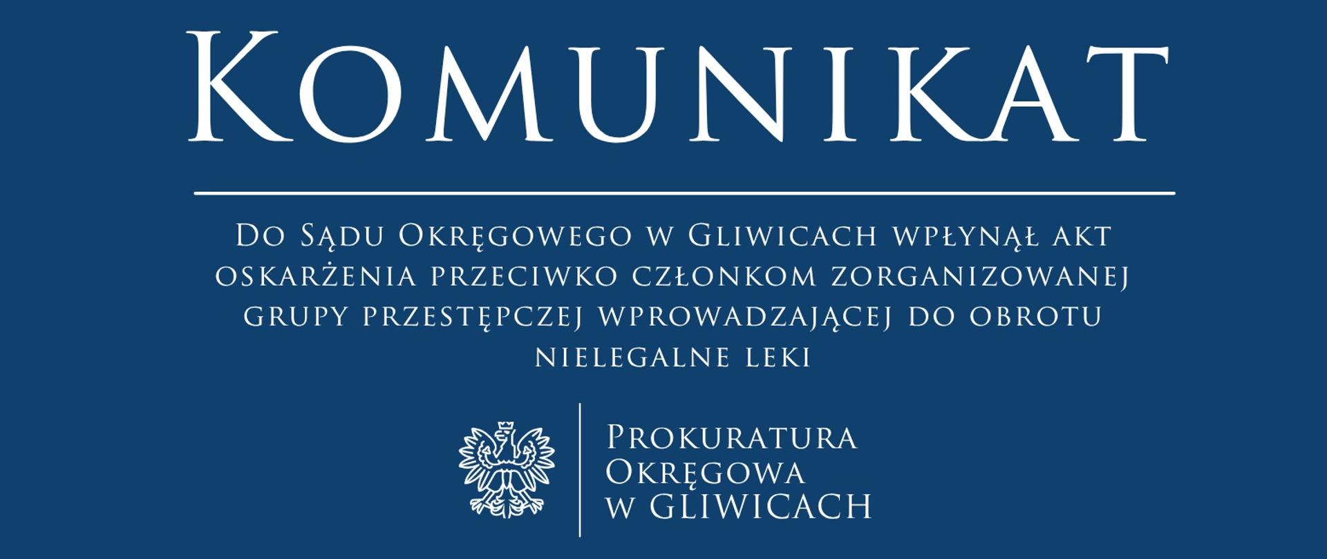 Akt oskarżenia przeciwko członkom zorganizowanej grupy przestępczej wprowadzającej do obrotu nielegalne leki